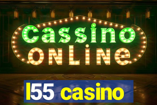 l55 casino